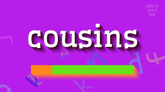 COUSINS - HOW TO PRONOUNCE IT? #cousins