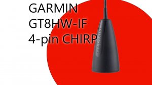 GARMIN GT8HW-IF 4-pin CHIRP
Артикул производителя : 010-12401-20