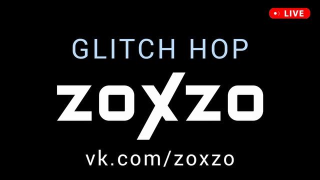 Glitch hop 2024 2025 - ZOXZO - глитч хоп - популярная электронная музыка - новогодние хиты дискотек