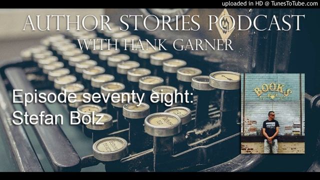 Author Stories Podcast Episode Seventy Eight | Stefan Bolz Interview смотреть онлайн