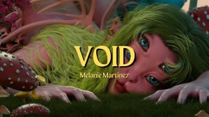 Мелани Мартинес - ПУСТОТА / Melanie Martinez - VOID