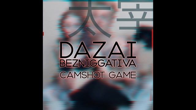 BEZNIGGATIVA / DAZAI - CamShot Game смотреть онлайн