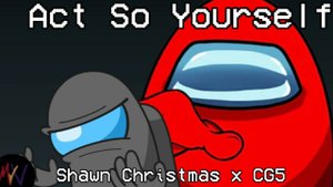 Act So Yourself | Shawn Christmas x CG5 | SoundCloud Mashup | Mr.Vadrik and Kruzhalov Kirill