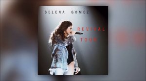 Selena Gomez - Slow Down Revival Tour Studio Version