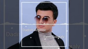 Dadish Aminov Ejem Bolmaly Xit qoshiq 2022