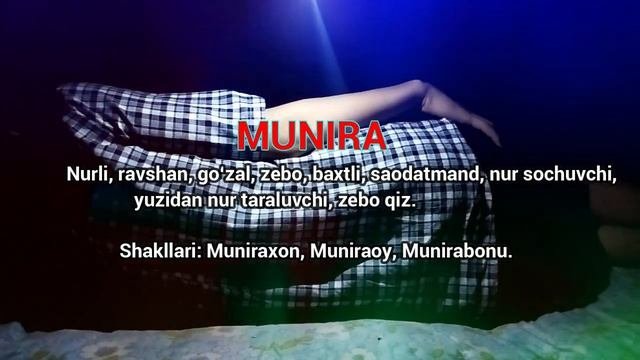 Мунира исмининг маъноси -  Киз болалар исмлар маъноси
