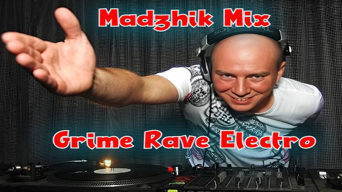 Madzhik Mix-Случайные связи(Grime Rave Electro)