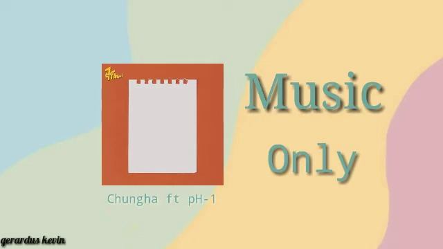 Chungha Ft ( pH-1 ) - My Friend | Music Only | You Can Download It