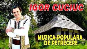 IGOR CUCIUC MUZICA POPULARA DE PETRECERE