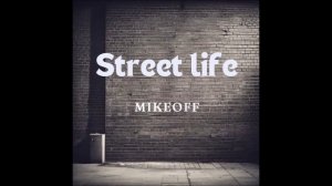 MikeOFF - Жизнь улиц