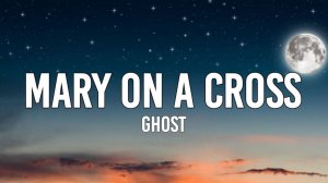 Ghost - Mary On A Cross (Lyrics) | You go down just like holy mary, mary on a, mary on a cross