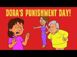 Dora's Punishment Day!