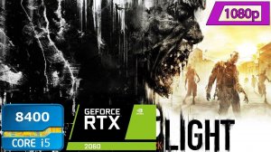 Dying Light Max Settings RTX 2060 + i5 8400 Benchmark