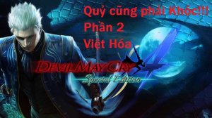 Devil May Cry 4 Special Edition Part 2 : Kiếm Sĩ Diệt Quỷ =)) (Việt Hóa)