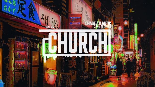Chase Atlantic - Church (25% Slower) [HQ] (Bass Boosted) [Part One Album / 2017] смотреть онлайн