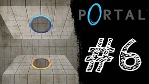 РАЗ, ДВА, ТРИ И МЫ ВНУТРИ. Прохождение #6 - Portal