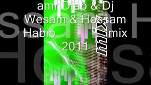 amr Diab & Dj Wesam & Hossam Habib now mix 2011.wmv