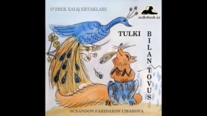Tulki bilan Tovus O'zbek Xalq Ertaklari audio kitob mp3