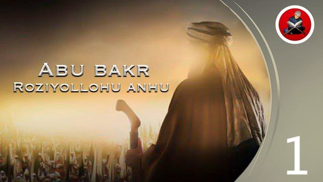 Abdulloh Domla Abu Bakr Roziyollohu Anhu Siyrat Darsliklari 1)
