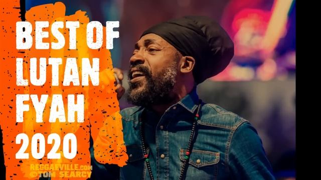 BEST OF LUTAN FYAH  2020