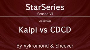 Dota 2 - Kaipi vs CDCD - StarSeries S7