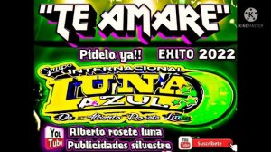 💥 ESTRENO 2022 "TE AMARÉ"💥 GRUPO LUNA AZUL