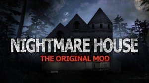 Nightmare House: The Original Mod