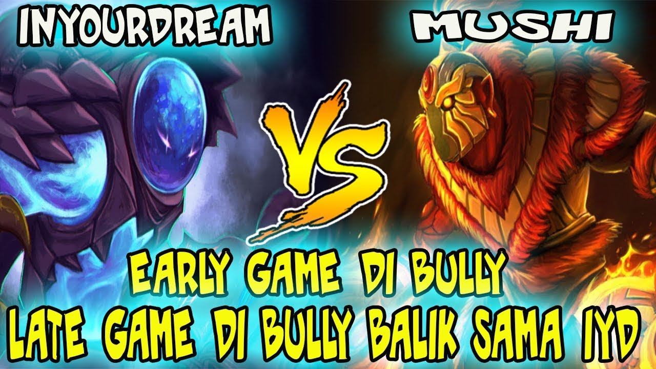 IYD VS MUSHI | AWAL DI BULLY LATE GAME BULLY BALIK !! DOTA 2 INDONESIA смотреть онлайн