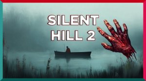 Озеро Толука ★ Silent Hill 2 Remake ★ Часть 8