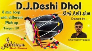 DJ.Deshi Dhol loop.Garba loop,(ડીજે દેશી ઢોલ) Tempo -120, useful in Gujarati folk, Dandiya,Garba.