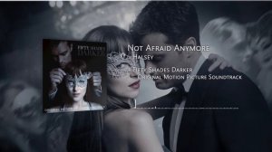 Not Afraid Anymore - Halsey // Fifty Shades Darker Soundtrack