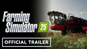 Farming Simulator 25 - Официальный "Garage" Трейлер