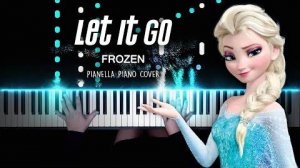 FROZEN - Let It Go - Piano Cover by Pianella Piano