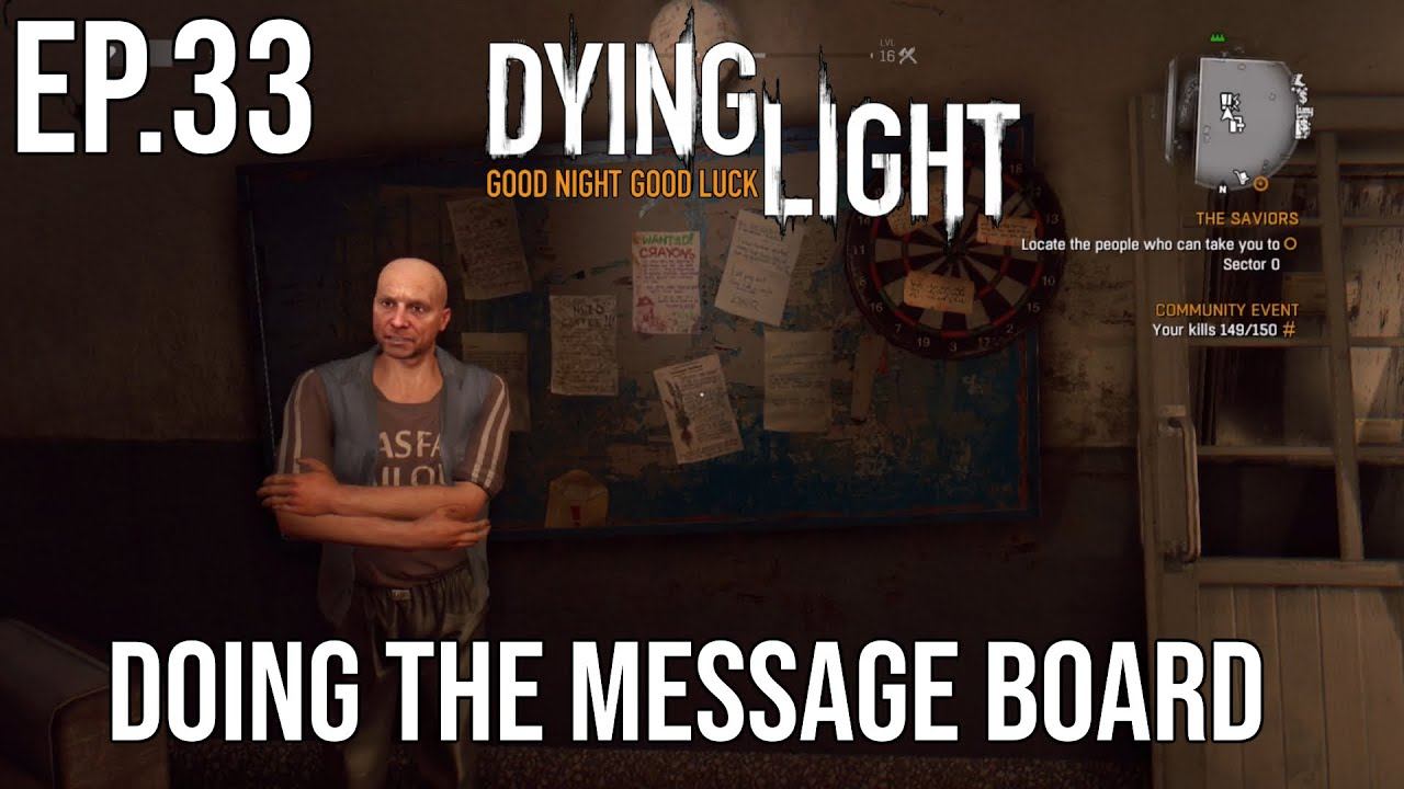 Dying Light Ep.33 - Doing The Message Board смотреть онлайн