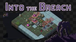 Into the Breach / 19 / Ачивки на арахнофилах