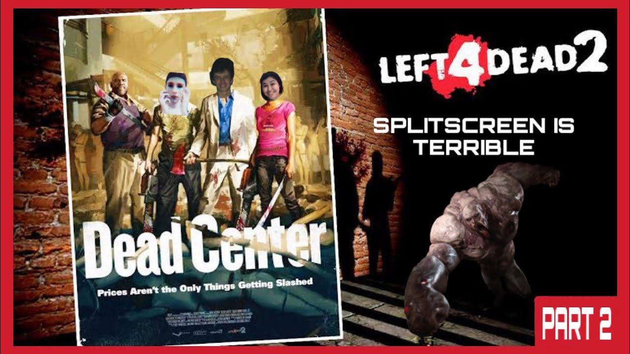 Splitscreen is terrible - Left 4 Dead 2 (Part 2) смотреть онлайн