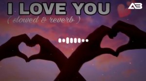 I Love You (Slowed & Reverb) Lofi Song Amran beat