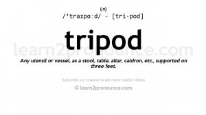 Pronunciation of Tripod | Definition of Tripod