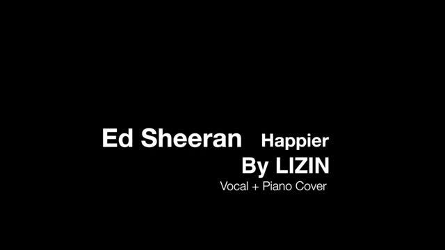 Ed Sheeran - Happier l Vocal & Piano Cover by 리진(LIZIN) смотреть онлайн