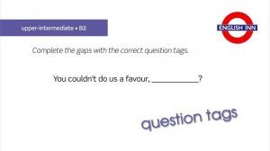 English in 3 minutes (Upper-Intermediate / B2) - Grammar: Question Tags 1