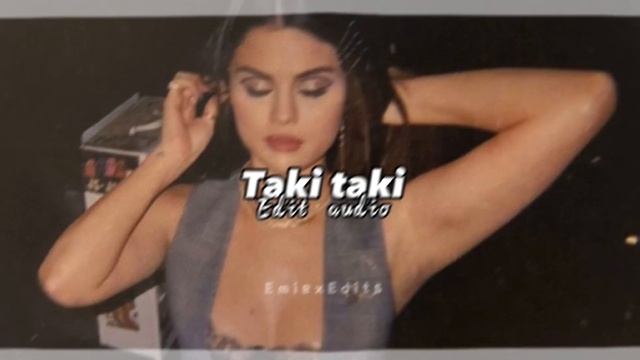 Taki taki (Edit audio) | DJ Snake - ft. Selena Gomez, Ozuna, Cardi B смотреть онлайн
