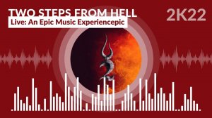 Two Steps From Hell - Live: An Epic Music Experiencepic