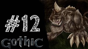 ОЧЕНЬ ВАЖНЫЕ ДЕЛА! Прохождение #12 - Gothic