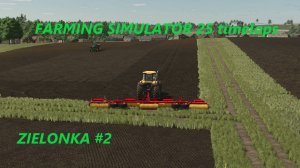 FARMING SIMULATOR 25 ZIELONKA #2