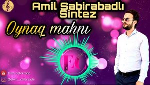 Amil Sabirabadli Sintez - OYNAQ MAHNI | Toy mahnısı|
