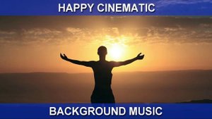 Happy Cinematic (Background Music)