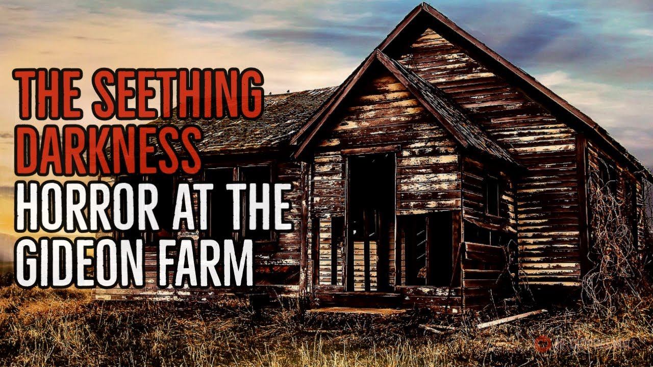 ''The Seething Dark: Horror at the Gideon Farm'' | CREEPYPASTA смотреть онлайн