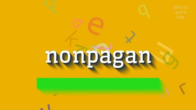 NONPAGAN - HOW TO PRONOUNCE IT? смотреть онлайн