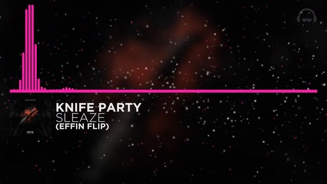 Mid Tempo | Knife Party - Sleaze (Effin Flip) смотреть онлайн
