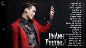 Những Ca Khúc Hay Nhất của Khánh Phương 2023 - Album Hãy Cho Anh Biết - Nhạc Trẻ Khánh Phương